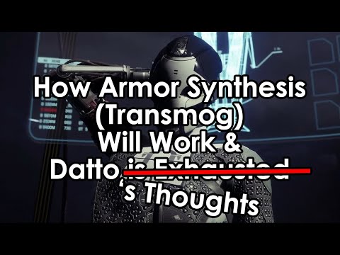 Destiny 2: How Armor Synthesis (Transmog) Will Work & Datto's Thoughts