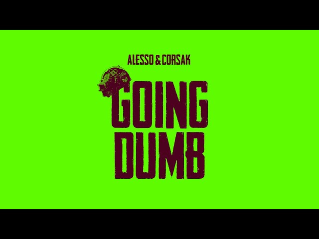 ALESSO, CORSAK - Going Dumb