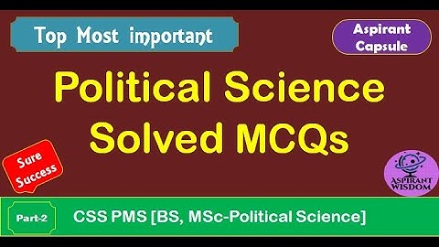 Solved Political Science  MCQs For CSS PMS [BS MSc Political Science MCQS