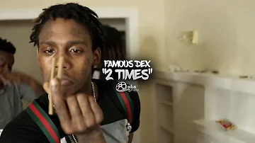 Famous Dex - "2 Times" (Official Music Video)