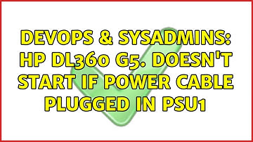 DevOps & SysAdmins: HP DL360 G5. Doesn