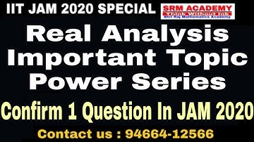 POWER SERIES FOR IIT JAM TIFR GATE DU BHU  REAL ANALYSIS POWER SERIES- RADIUS OF CONVERGENCE PART 2
