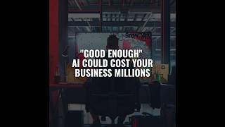Why "Good Enough" AI Could Cost Your Business Millions | Brains Bots and Business