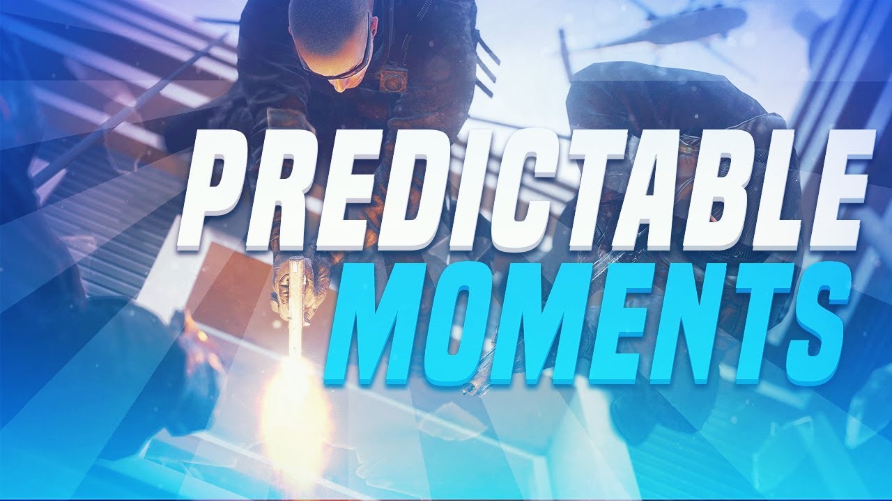RAINBOW SIX SIEGE MOMENTS BUT THEY'RE PREDICTABLE