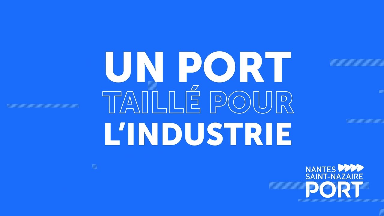 Nantes Saint-Nazaire, un port taillé pour l'industrie