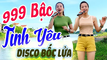 CHÍN BẬC TÌNH YÊU Nhảy Cực Đẹp😂😂NHẠC SỐNG DISCO BỐC LỬA QUÁ HAY- NHẠC BOLERO REMIX BASS CĂNG ĐÉT❤️