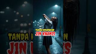 Tanda Kerasukan Jin Khanis