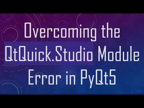Overcoming the QtQuick.Studio Module Error in PyQt5