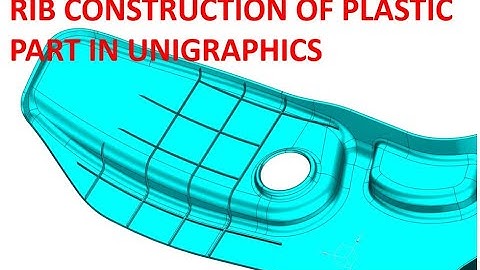RIB CONSTRUCTION OF PLASTIC PART IN UNIGRAPHICS PART -1