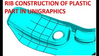 RIB CONSTRUCTION OF PLASTIC PART IN UNIGRAPHICS PART -1