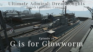 G is for Glowworm - Episode 26 - British Legendary Campaign