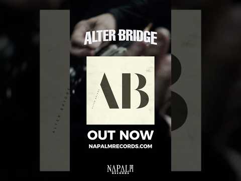 ALTER BRIDGE - Out Now