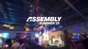 Assembly Summer 2025 Aftermovie