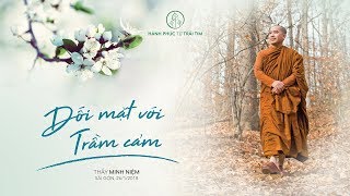 Thầy Minh Niệm | Đối mặt với Trầm cảm | TT. Tuệ Đức 2 | 26.01.2018