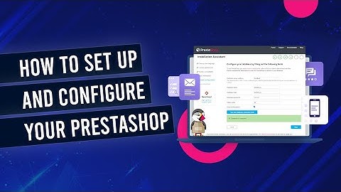How To Setup & Configure Your Prestashop