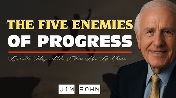 The Five Enemies of Progress   Jim Rohn Motivation
