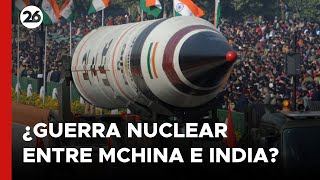 🚨 POTENCIAS NUCLEARES | ¿Puede estallar una guerra entre CHINA e INDIA?