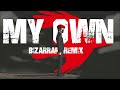 KYOTTO x Coscu - My Own (Bizarrap Remix)