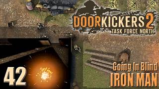 Day 42 - Going In Blind/Ironman - Door Kickers 2 - Clear Hostiles