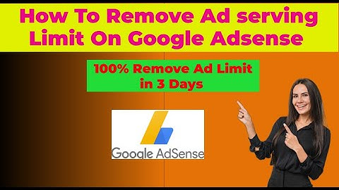 How to Remove Ad Serving Limit on Google AdSense | Secret Method For 100% Remove Ad Limit