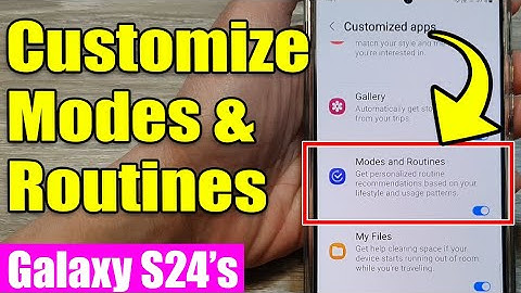 📲 Galaxy S24/S24+/Ultra: How to Turn On/Off Customize Modes & Routines