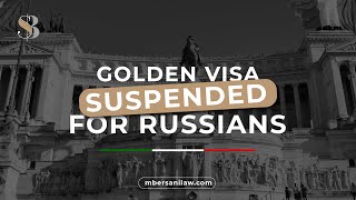 Italian Golden Visa Suspended for Russians | Updates on April 2024