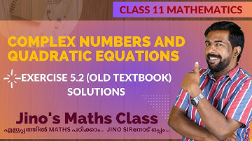 CLASS 11 / PLUS ONE | EXERCISE 5.2 SOLUTIONS | CHAPTER 5 | COMPLEX NUMBERS AND QUADRATIC EQUATIONS