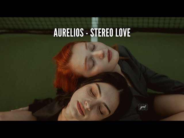 Aurelios - Stereo Love class=