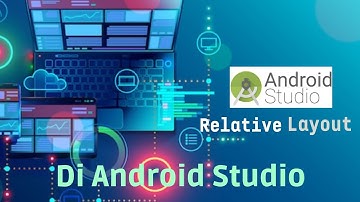Tutorial belajar membuat Relative Layout