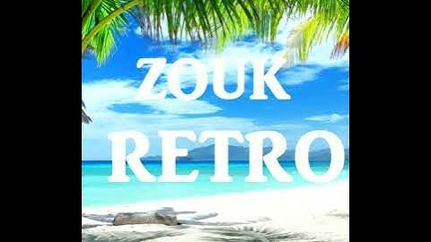 Mix Zouk Rétro Vol.1