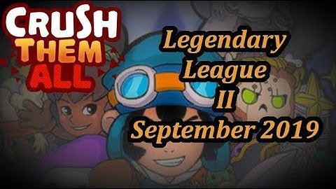 Crush Them All | Legendary League II (Again)