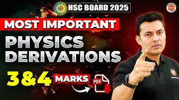 Most important Physics Derivations For HSC 2025 Exam | 3 & 4 Marker Questions | Shreyas Sir