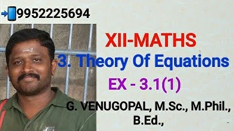 12th maths| exercise 3.1 Q.no 1 |chapter 3 |Theory of Equations.
