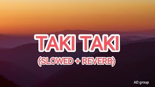 dj snake - taki taki ft. selena gomez, ozuna, cardi b (lofi) | taki taki song | slowed and reverb