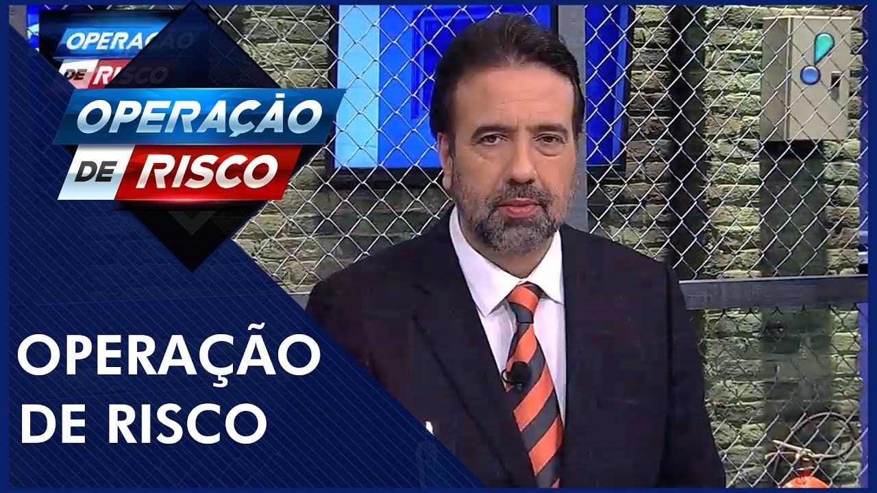 Operação de Risco  (25/08/18) | Completo