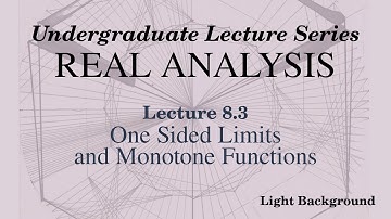 [Light] Real Analysis Lecture 8.3 One Sided Limits and Monotone Functions