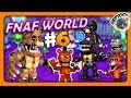 FNaF World (Мир ФНАФ) Прохождение #6 ✅ СТРАННЫЙ МИР ЦИРКА!