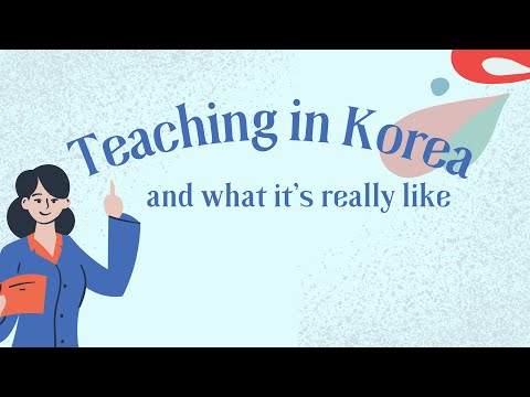 What teaching in Korea is really like | South Korean University Jobs, Hagwon Jobs in the ROK &amp; More