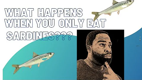 What happens when you only eat sardines for 3 days???
