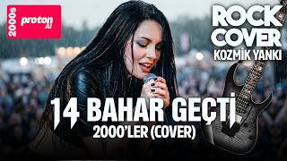 14 Bahar Geçti - Rock Cover (2000Ler Nostalji)
