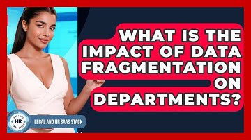 What Is The Impact Of Data Fragmentation On Departments? - Legal And HR SaaS Stack