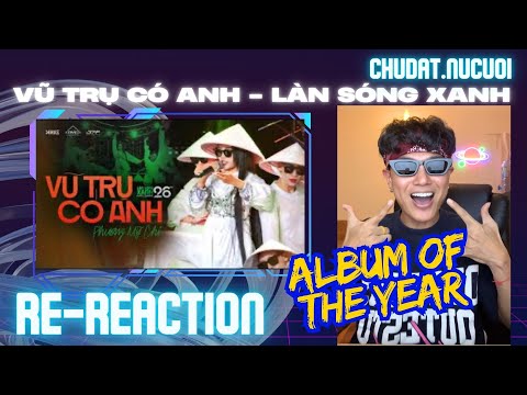 REACTION lại VŨ TRỤ CÓ ANH - LÀN SÓNG XANH I PHƯƠNG MỸ CHI