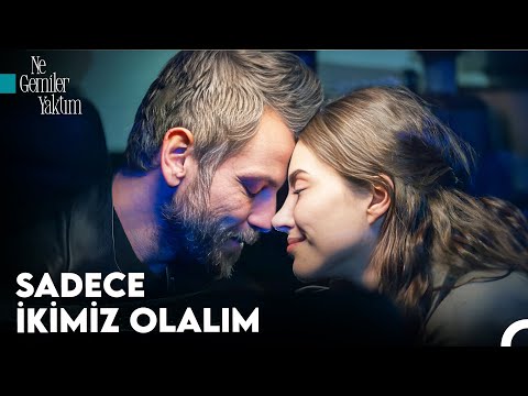 Deniz Görmek Gibi Bir Şey Sana Bakmak - Ne Gemiler Yaktım