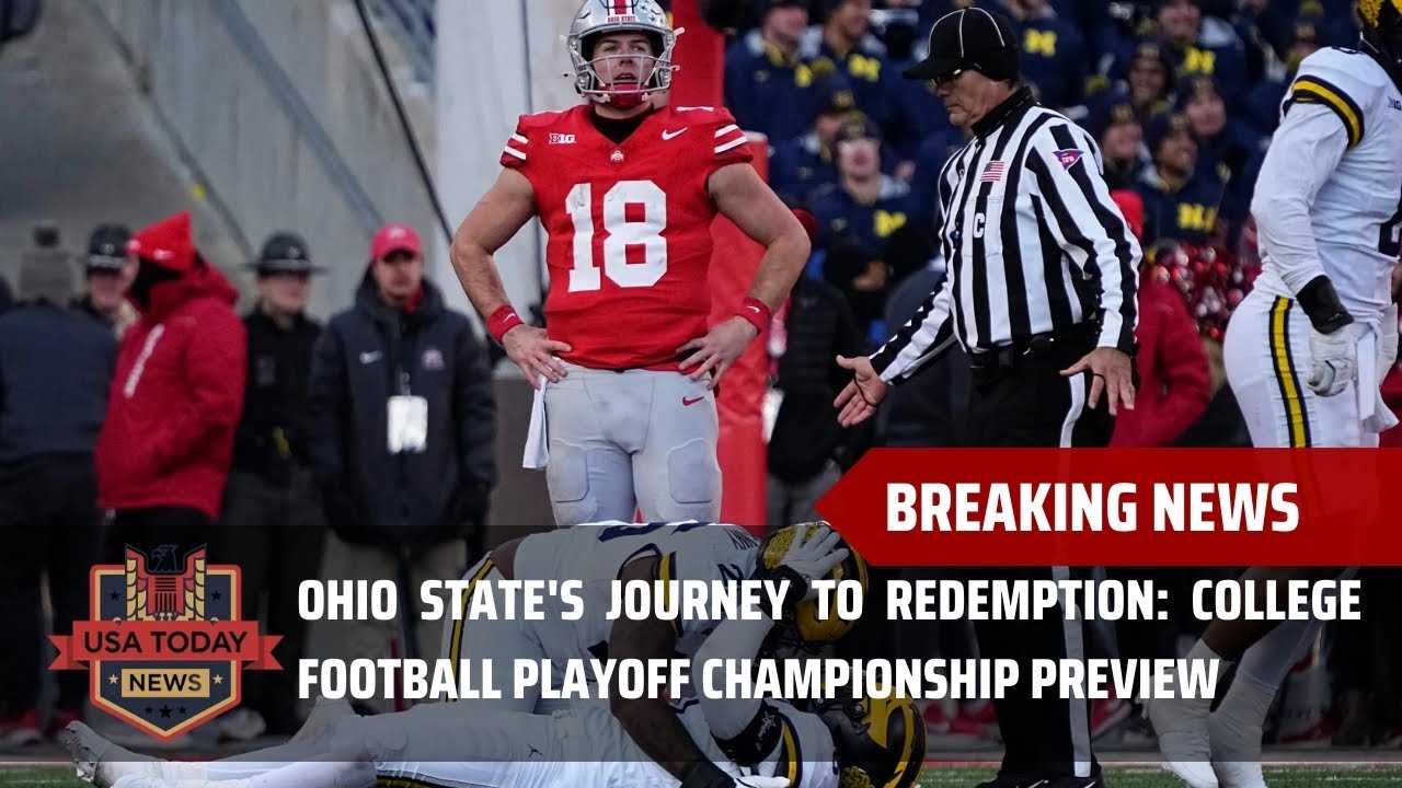 Ohio State's Journey to Redemption: College Football Playoff Championship Preview