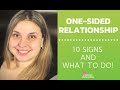 One Sided Relationship: 10 Signs You Are In One AND What To Do About It...