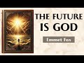 Rise Above Fear - OVERCOMING THE FEAR OF THE FUTURE - Emmet Fox