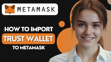 How To Import A Trust Wallet To Your Metamask Wallet
