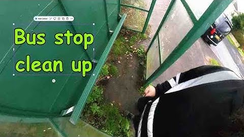 Bus stop clean up (episode 1)