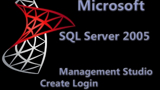 SQL Server 2005 Lesson 6 - Management Studio - Create Login