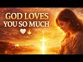 GOD LOVES YOU SO MUCH 🤍🔥 | Peaceful Worship &amp; Healing Prayer (30 Min)
